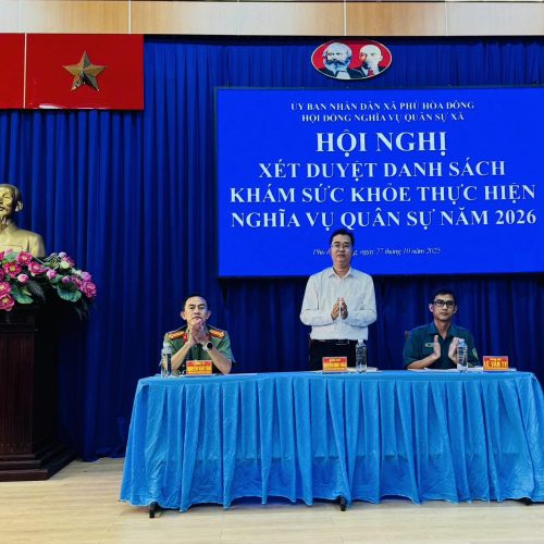 HỘI ĐỒNG NGHĨA VỤ QUÂN SỰ XÃ PHÚ HOÀ ĐÔNG TP HỒ CHÍ MINH TỔ CHỨC HỘI NGHỊ XÉT DUYỆT DANH SÁCH KHÁM SỨC KHỎE THỰC HIỆN NGHĨA VỤ QUÂN SỰ NĂM 2026