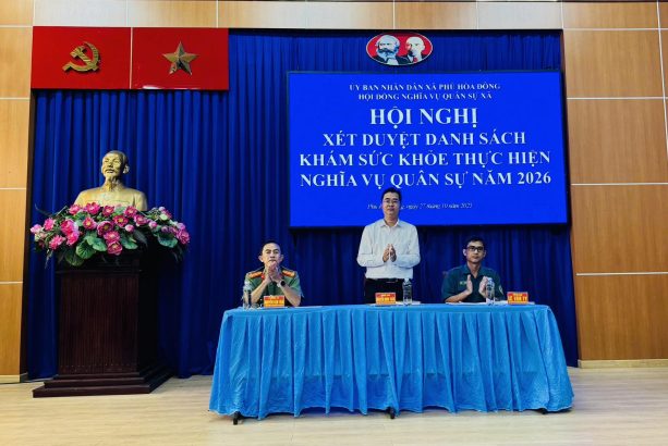HỘI ĐỒNG NGHĨA VỤ QUÂN SỰ XÃ PHÚ HOÀ ĐÔNG, TP. HỒ CHÍ MINH TỔ CHỨC HỘI NGHỊ XÉT DUYỆT DANH SÁCH KHÁM SỨC KHỎE THỰC HIỆN NGHĨA VỤ QUÂN SỰ NĂM 2026
