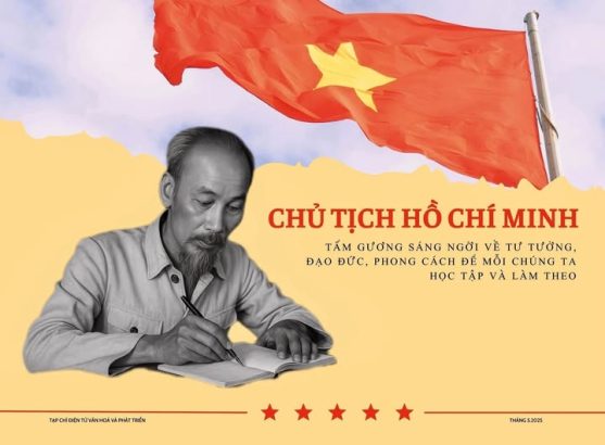 CHỦ TỊCH HỒ CHÍ MINH – TẤM GƯƠNG SÁNG NGỜI VỀ TƯ TƯỞNG, ĐẠO ĐỨC, PHONG CÁCH ĐỂ MỖI CHÚNG TA HỌC TẬP VÀ LÀM THEO