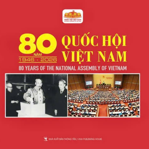 80 năm Quốc hội hoàn thành trách nhiệm Nhân dân gửi gắm giao phó đặt trọn niềm tin
