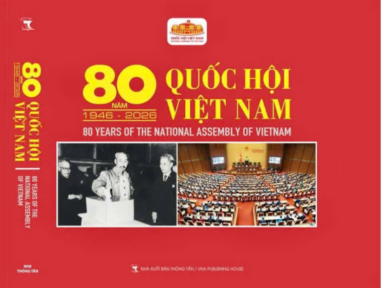 80 năm Quốc hội hoàn thành trách nhiệm Nhân dân gửi gắm giao phó đặt trọn niềm tin
