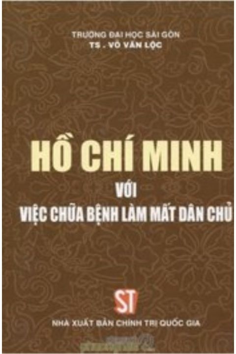 Hồ Chí Minh với việc chữa bệnh làm mất dân chủ