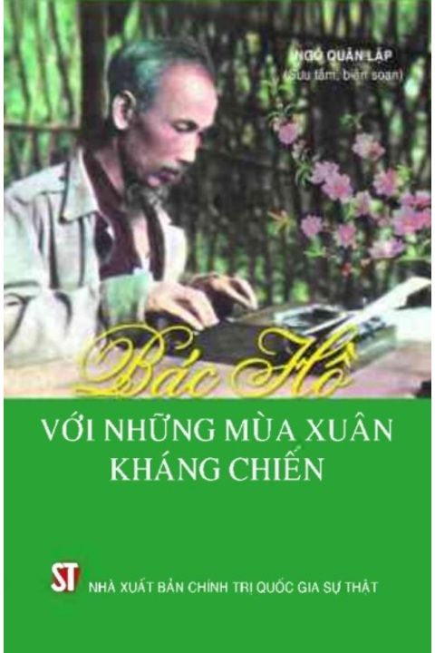 BÁC HỒ VỚI NHỮNG MÙA XUÂN KHÁNG CHIẾN