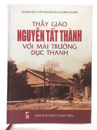 Thầy giáo Nguyễn Tất Thành với mái trường Dục Thanh