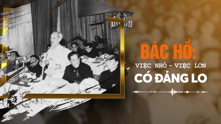 BÁC HỒ: VIỆC NHỎ – VIỆC LỚN CÓ ĐẢNG LO