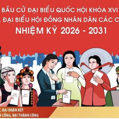Ý NGHĨA CHÍNH TRỊ CUỘC BẦU CỬ ĐẠI BIỂU QUỐC HỘI KHÓA XVI VÀ ĐẠI BIỂU HĐND CÁC CẤP NHIỆM KỲ 20262031