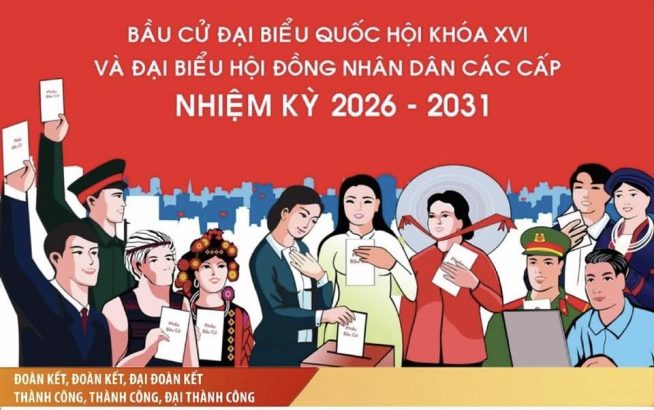 Ý NGHĨA CHÍNH TRỊ CUỘC BẦU CỬ ĐẠI BIỂU QUỐC HỘI KHÓA XVI VÀ ĐẠI BIỂU HĐND CÁC CẤP NHIỆM KỲ 2026-2031