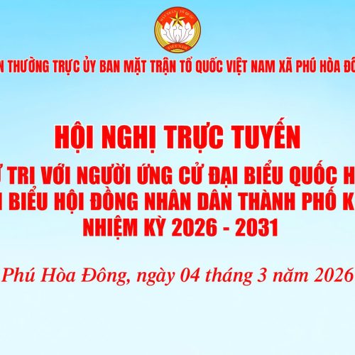 XÃ PHÚ HÒA ĐÔNG TỔ CHỨC HỘI NGHỊ TRỰC TUYẾN TIẾP XÚC CỬ TRI VẬN ĐỘNG BẦU CỬ CHO NGƯỜI ỨNG CỬ ĐẠI BIỂU QUỐC HỘI KHÓA XVI VÀ ĐẠI BIỂU HĐND THÀNH PHỐ KHÓA XI NHIỆM KỲ 2026  2031
